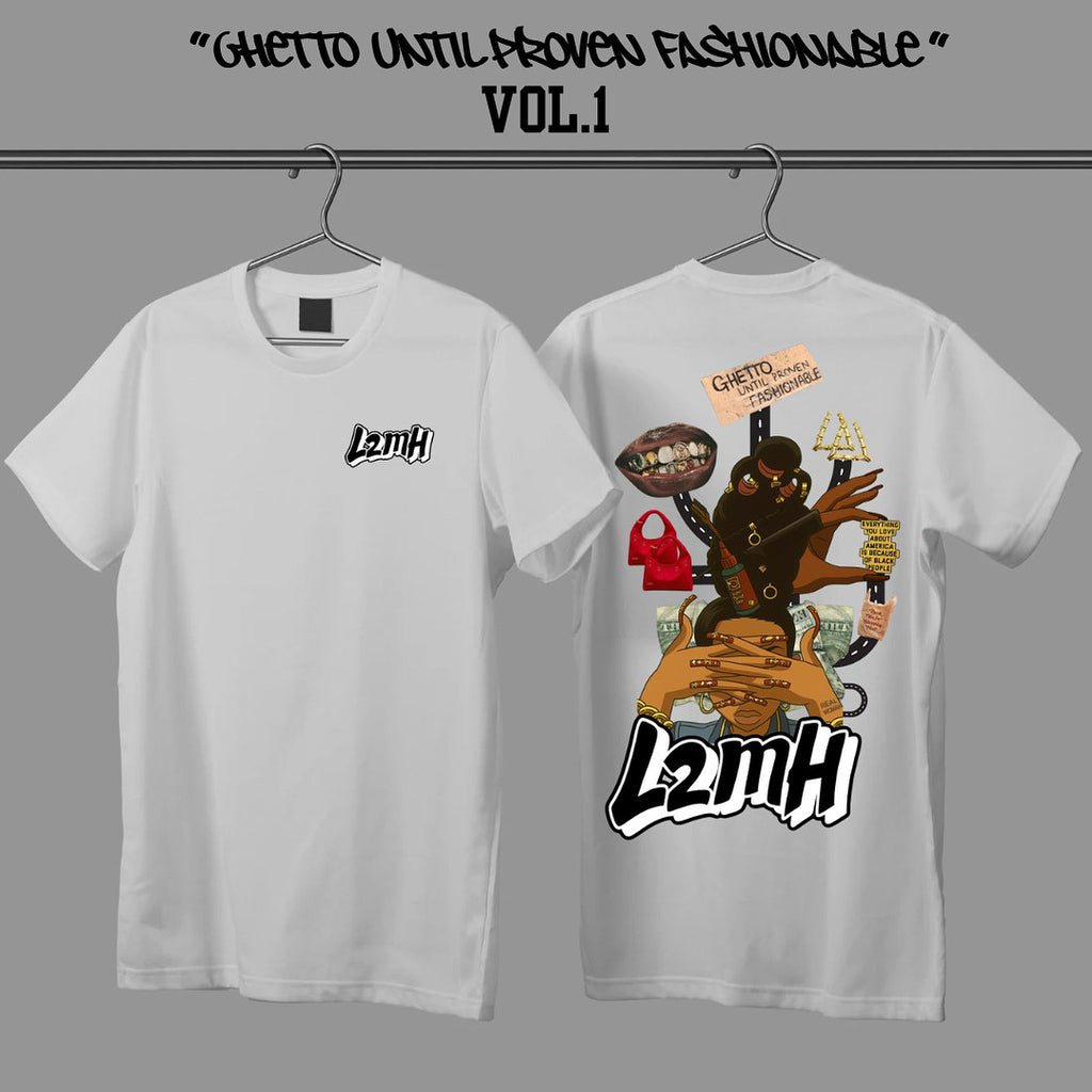 “Ghetto Until Proven Fashionable” Fashion Tee