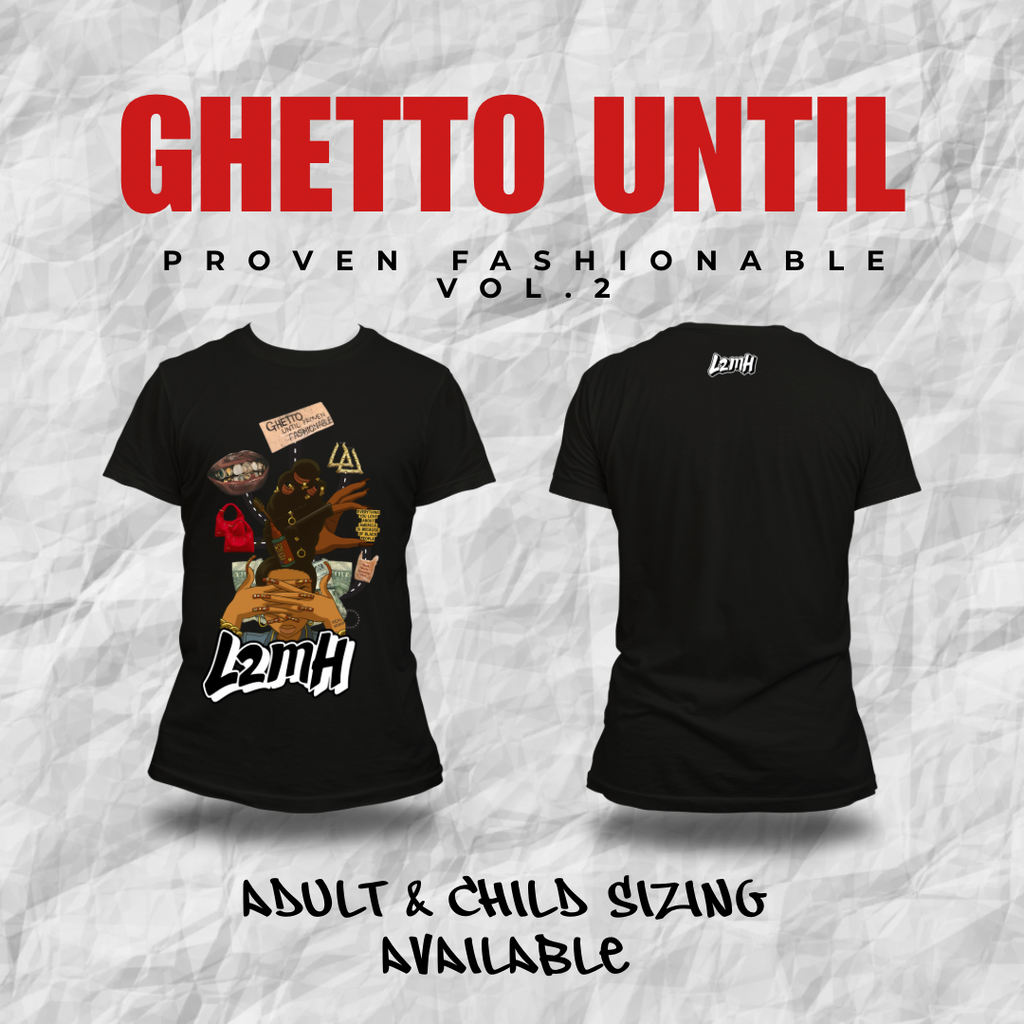 “Ghetto Until Proven Fashionable” Fashion Tee